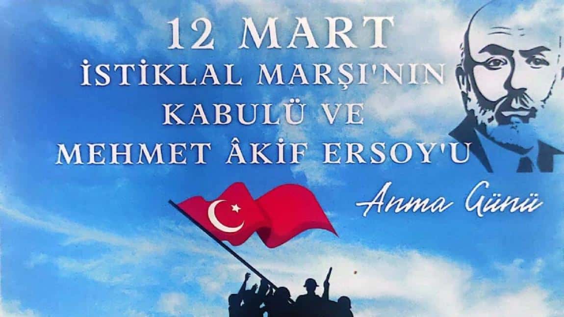 12 Mart 2024 İstiklal Marşı'nın Kabulü ve Mehmet Akif Ersoy'u Anma Günü
